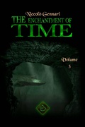 Cover: The Enchantment of Time. Volume Three (The Enchantment of Time Volume 1, Volume 2 and Volume 3, #3) - The Enchantment of Time Volume 1, Volume 2 and Volume 3