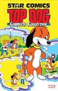 Cover: Star Comics: Top Dog - The Complete Collection - Marvel Comics