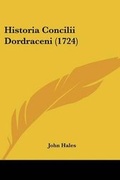 Cover: Historia Concilii Dordraceni (1724) - Kessinger Publishing