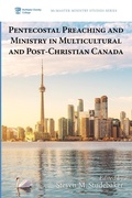 Cover: Pentecostal Preaching and Ministry in Multicultural and Post-Christian Canada - Wipf & Stock Publishers