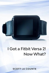 Abbildung von: Yout Got a Fitbit Versa 2! Now What? - SL Editions