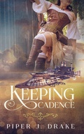 Cover: Keeping Cadence - Piper J. Drake