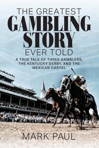 Abbildung von: The Greatest Gambling Story Ever Told - Authority Publishing