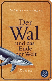 Abbildung von: Der Wal und das Ende der Welt - Fischer Taschenbuch