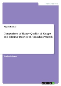 Abbildung von: Comparison of Honey Quality of Kangra and Bilaspur District of Himachal Pradesh - GRIN Verlag