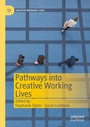 Cover: Pathways into Creative Working Lives - Palgrave Macmillan