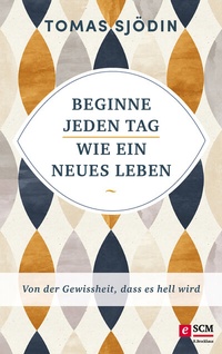 Abbildung von: Beginne jeden Tag wie ein neues Leben - R. Brockhaus