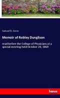 Cover: Memoir of Robley Dunglison - Hansebooks