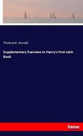Cover: Supplementary Exercises to Henry's First Latin Book - Hansebooks