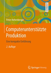 Abbildung von: Computerunterstützte Produktion - Springer Vieweg