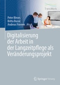 Cover: Digitalisierung der Arbeit in der Langzeitpflege als Ver&auml;nderungsprojekt - Springer Vieweg