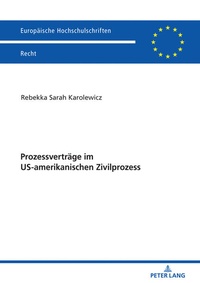 Abbildung von: Prozessvertraege im US-amerikanischen Zivilprozess - Peter Lang Verlag