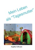 Cover: Mein Leben als "Tagesmutter" - epubli