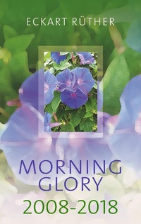 Enlarge image Cover: Morning Glory 2008-2018 - Books on Demand
