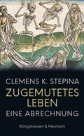 Cover: Zugemutetes Leben - K&ouml;nigshausen & Neumann