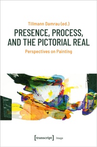 Enlarge image Cover: Presence, Process, and the Pictorial Real - transcript
