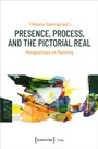Cover: Presence, Process, and the Pictorial Real - transcript