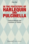 Cover: In the Footsteps of Harlequin and Pulcinella - transcript Verlag
