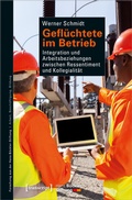 Cover: Gefl&uuml;chtete im Betrieb - transcript
