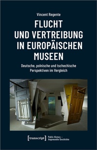 Abbildung von: Flucht und Vertreibung in europäischen Museen - transcript