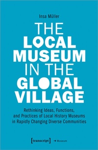 Abbildung von: The Local Museum in the Global Village - transcript