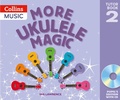 Cover: More Ukulele Magic: Tutor Book 2 - Pupil's Book (with CD) - HarperCollins