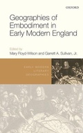 Cover: Geographies of Embodiment in Early Modern England - Oxford University Press