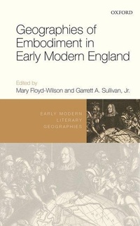 Enlarge image Cover: Geographies of Embodiment in Early Modern England - Oxford University Press