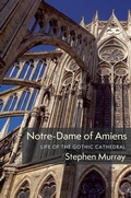 Cover: Notre-Dame of Amiens - Columbia University Press