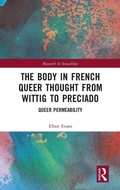 Cover: The Body in French Queer Thought from Wittig to Preciado - Routledge