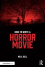 Cover: How To Write A Horror Movie - Routledge