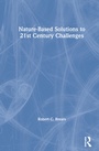 Cover: Nature-Based Solutions to 21st Century Challenges - Routledge