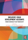 Cover: Inclusive Child Development Accounts - Routledge