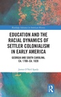 Cover: Education and the Racial Dynamics of Settler Colonialism in Early America - Routledge