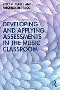 Cover: Developing and Applying Assessments in the Music Classroom - Routledge