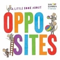 Cover: Little Book About Opposites - Random House USA Children's Books