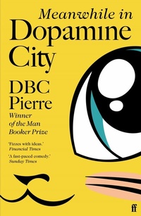 Abbildung von: Meanwhile in Dopamine City - Faber & Faber