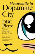 Cover: Meanwhile in Dopamine City - Faber & Faber