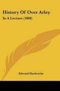 Cover: History Of Over Arley - Kessinger Publishing