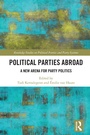 Cover: Political Parties Abroad - Routledge
