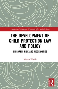 Enlarge image Cover: The Development of Child Protection Law and Policy - Routledge