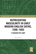 Cover: Representing Masculinity in Early Modern English Satire, 1590-1603 - Routledge