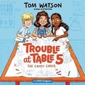 Cover: Trouble at Table 5 #1: The Candy Caper Lib/E - HarperCollins