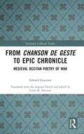 Cover: From Chanson de Geste to Epic Chronicle - Routledge
