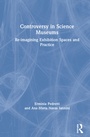 Cover: Controversy in Science Museums - Routledge