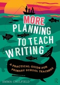 Cover: More Planning to Teach Writing - Routledge