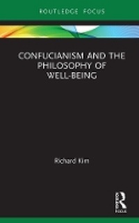 Abbildung von: Confucianism and the Philosophy of Well-Being - Routledge