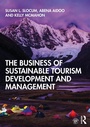 Cover: The Business of Sustainable Tourism Development and Management - Routledge