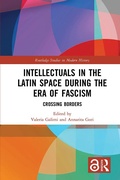 Cover: Intellectuals in the Latin Space during the Era of Fascism - Routledge