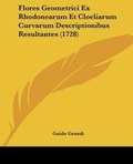 Cover: Flores Geometrici Ex Rhodonearum Et Cloeliarum Curvarum Descriptionibus Resultantes (1728) - Kessinger Publishing